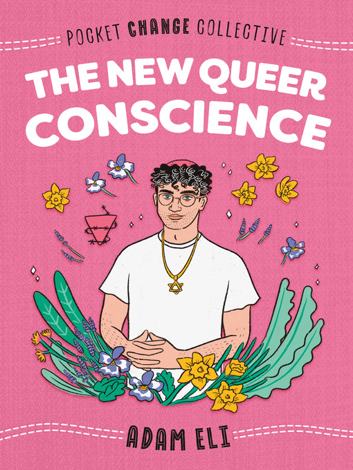Title details for The New Queer Conscience by Adam Eli - Wait list